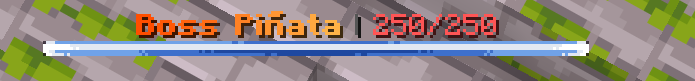 Barre de vie du Boss Piñata : 250/250